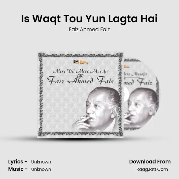 Is Waqt Tou Yun Lagta Hai MP3 Song by Faiz Ahmed Faiz Cover