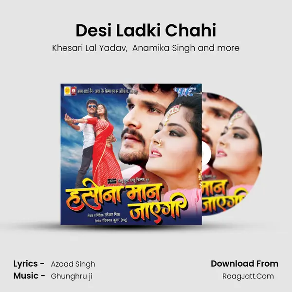 Desi Ladki Chahi MP3 Song by Khesari Lal Yadav Cover