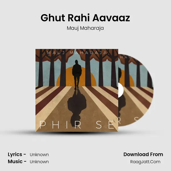 Ghut Rahi Aavaaz MP3 Song by Mauj Maharaja Cover