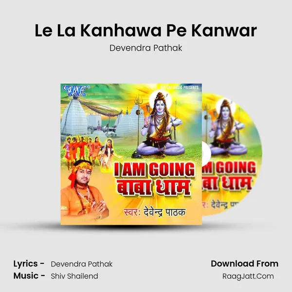 Le La Kanhawa Pe Kanwar MP3 Song by Devendra Pathak Cover