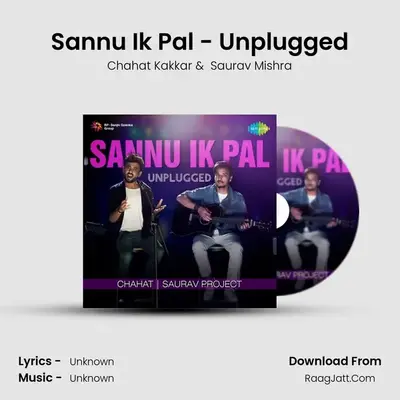 Sannu Ik Pal - Unplugged Chahat And Saurav Project - Chahat Kakkar