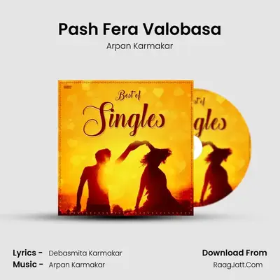 Pash Fera Valobasa MP3 Song by Arpan Karmakar Cover