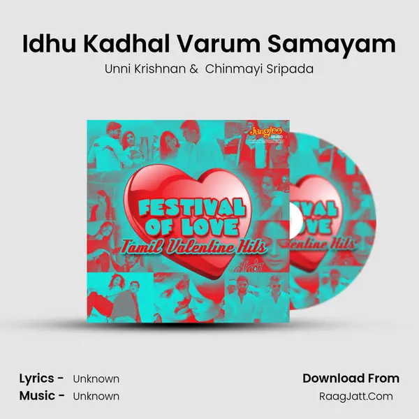Idhu Kadhal Varum Samayam MP3 Song by Unni Krishnan Cover