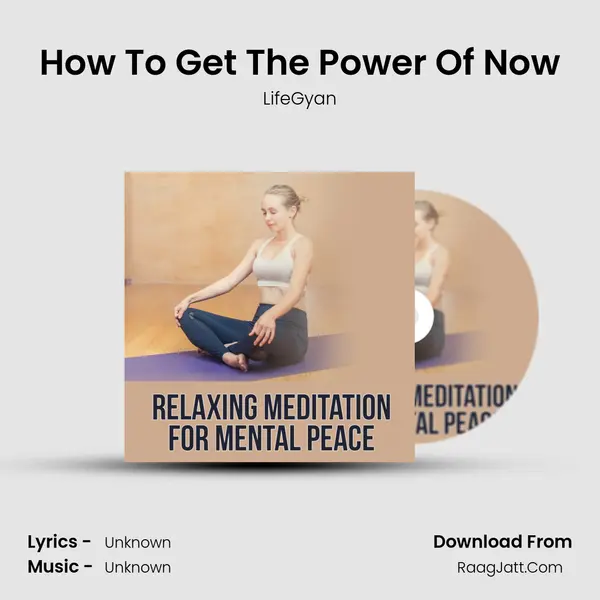 How To Get The Power Of Now MP3 Song by LifeGyan Cover