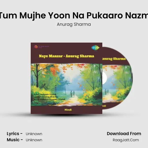 Tum Mujhe Yoon Na Pukaaro Nazm MP3 Song by Anurag Sharma Cover