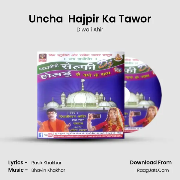 Uncha  Hajpir Ka Tawor mp3 song
