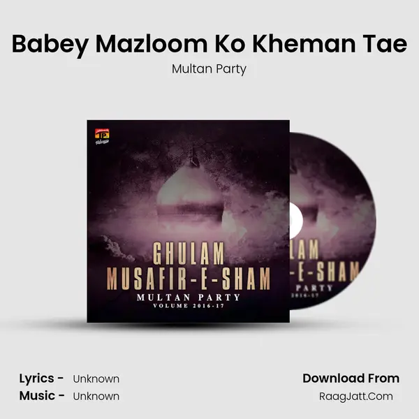 Babey Mazloom Ko Kheman Tae MP3 Song by Multan Party Cover