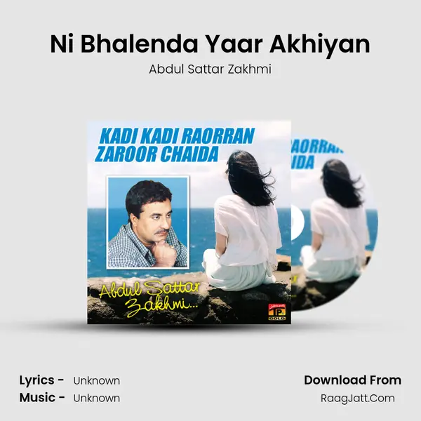 Ni Bhalenda Yaar Akhiyan MP3 Song by Abdul Sattar Zakhmi Cover