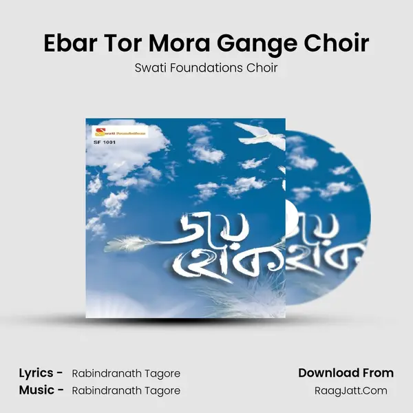 Ebar Tor Mora Gange Choir MP3 Song by Swati Foundations Choir Cover