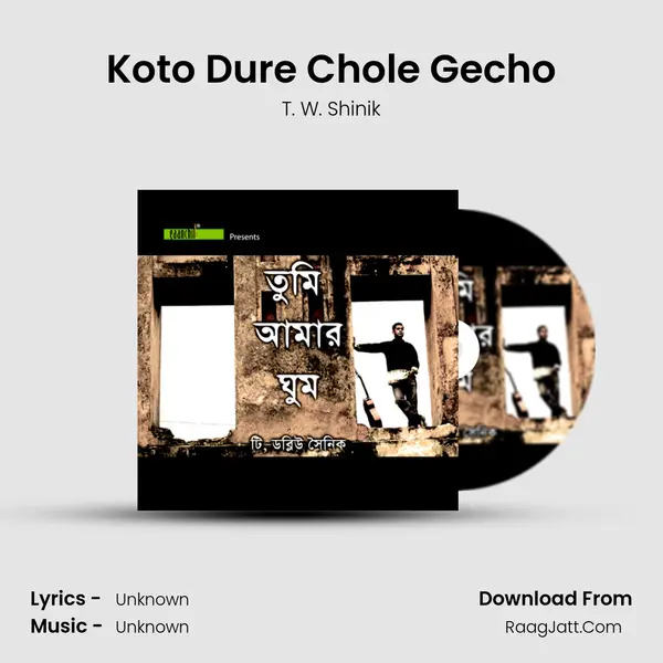 Koto Dure Chole Gecho MP3 Song by T. W. Shinik Cover