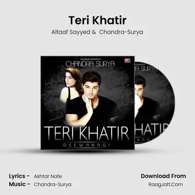 Teri Khatir - Altaaf Sayyed
