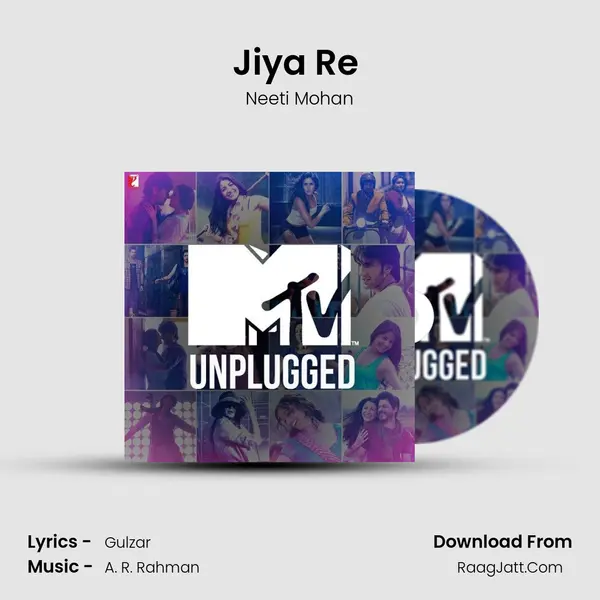 Jiya Re (MTV Unplugged) MP3 Song by Neeti Mohan Cover