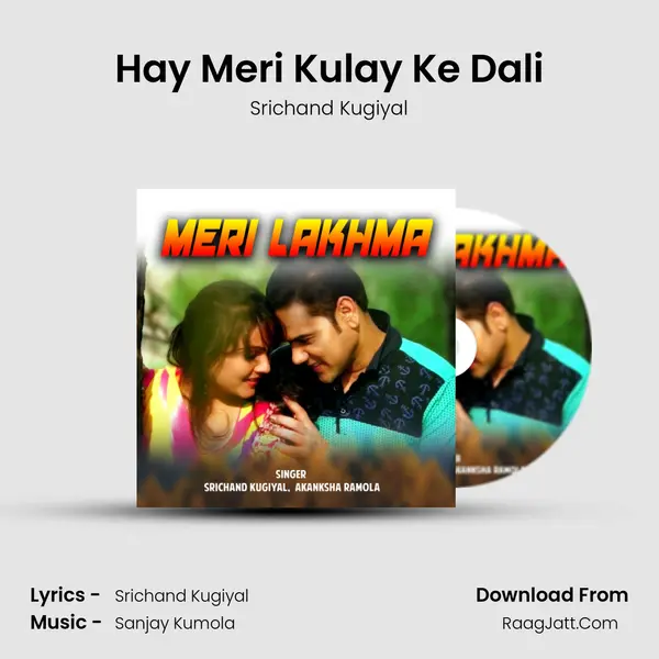 Hay Meri Kulay Ke Dali MP3 Song by Srichand Kugiyal Cover