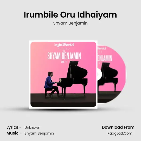 Irumbile Oru Idhaiyam MP3 Song by Shyam Benjamin Cover