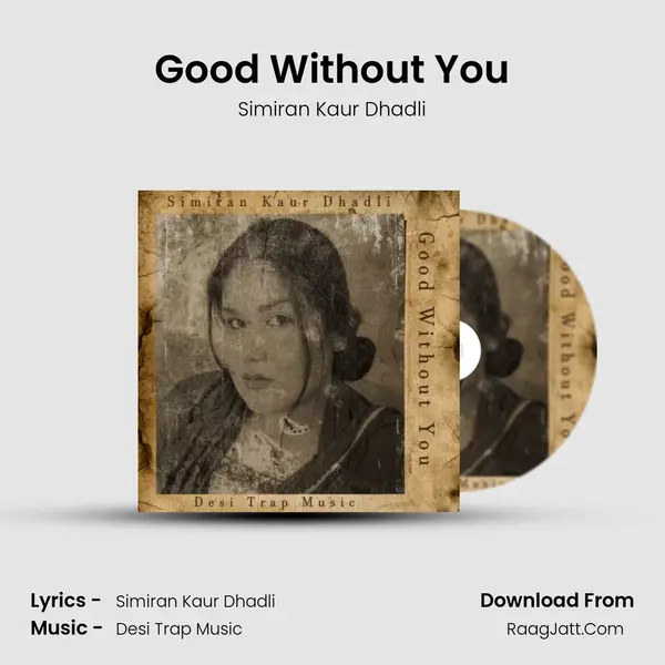 Good Without You - Simiran Kaur Dhadli