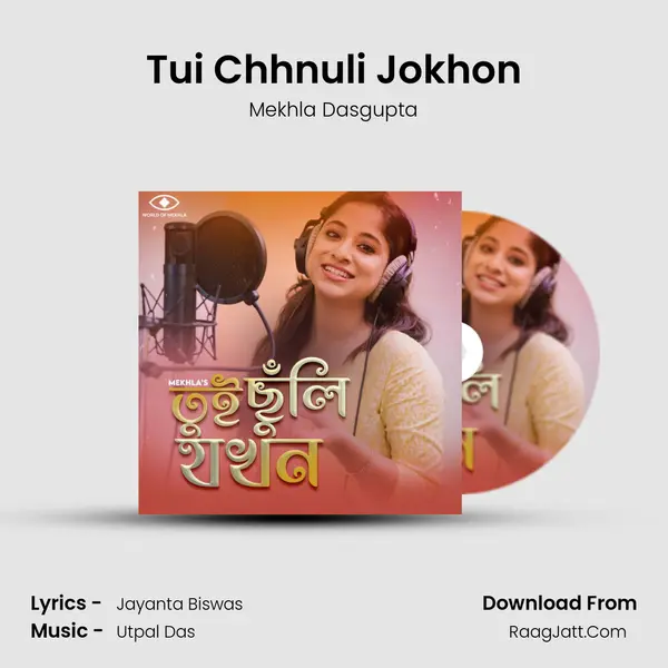 Tui Chhnuli Jokhon - Mekhla Dasgupta