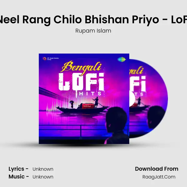 Neel Rang Chilo Bhishan Priyo - LoFi MP3 Song by Rupam Islam Cover