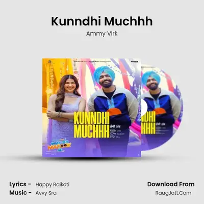 Kunndhi Muchhh - Ammy Virk