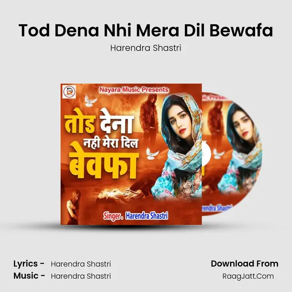 Tod Dena Nhi Mera Dil Bewafa mp3 song