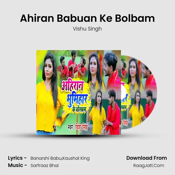 Ahiran Babuan Ke Bolbam - Vishu Singh