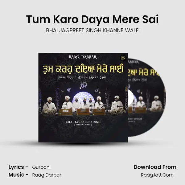 Tum Karo Daya Mere Sai - BHAI JAGPREET SINGH KHANNE WALE