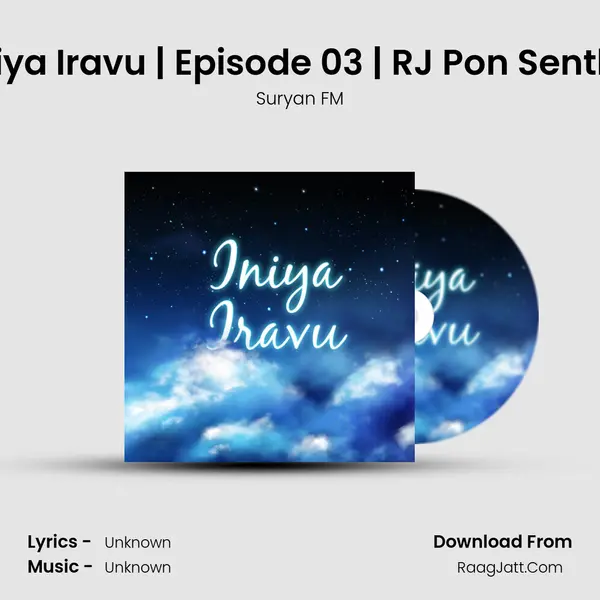 Iniya Iravu | Episode 03 | RJ Pon Senthil MP3 Song by Suryan FM Cover