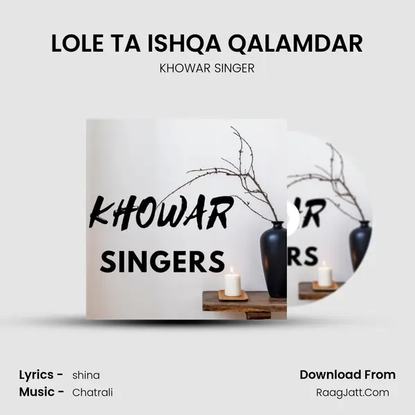 LOLE TA ISHQA QALAMDAR MP3 Song by KHOWAR SINGER Cover