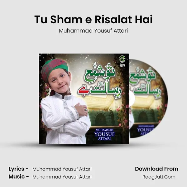 Tu Sham e Risalat Hai MP3 Song by Muhammad Yousuf Attari Cover