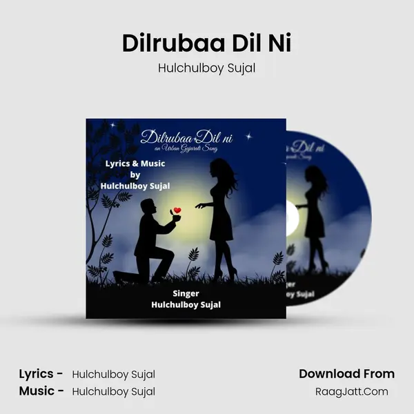 Dilrubaa Dil Ni - Hulchulboy Sujal