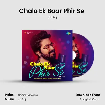 Chalo Ek Baar Phir Se (Reprise) MP3 Song by JalRaj Cover