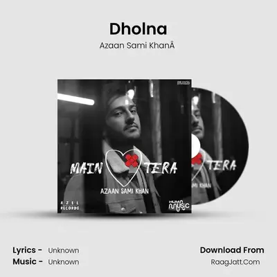 Dholna MP3 Song by Azaan Sami KhanÂ  Cover