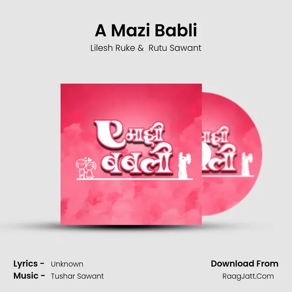 A Mazi Babli - Lilesh Ruke