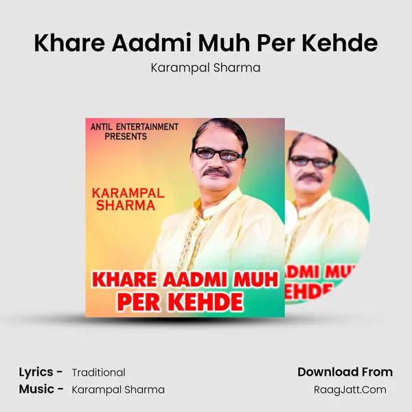 Khare Aadmi Muh Per Kehde - Karampal Sharma