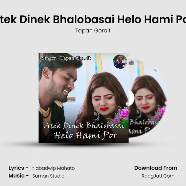 Atek Dinek Bhalobasai Helo Hami Por mp3 song