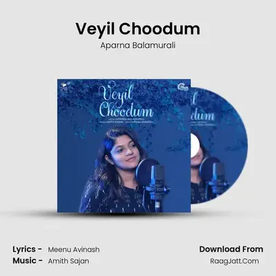 Veyil Choodum - Aparna Balamurali