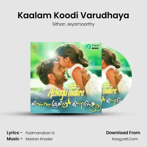 Kaalam Koodi Varudhaya MP3 Song by Sithan Jeyamoorthy Cover