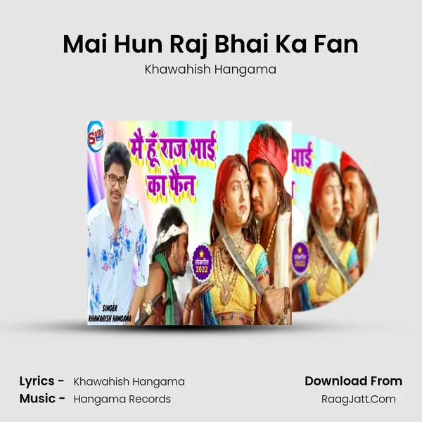 Mai Hun Raj Bhai Ka Fan MP3 Song by Khawahish Hangama Cover