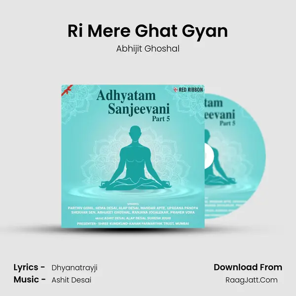 Ri Mere Ghat Gyan MP3 Song by Abhijit Ghoshal Cover