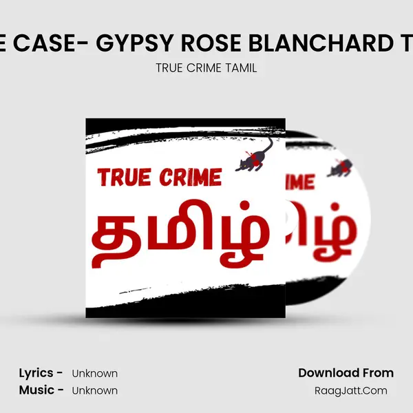 Ep 26: CRIME CASE- GYPSY ROSE BLANCHARD TAMIL PART 2 MP3 Song by TRUE CRIME TAMIL Cover