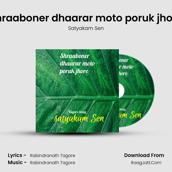 Shraaboner dhaarar moto poruk jhore - Satyakam Sen