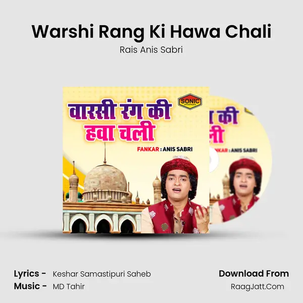 Warshi Rang Ki Hawa Chali - Rais Anis Sabri