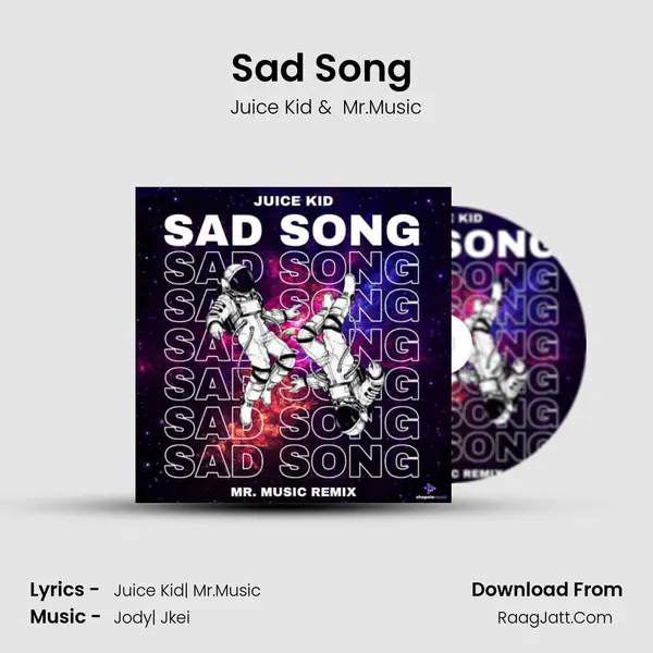 Sad Song (Mr.Music Remix) MP3 Song by Juice Kid Cover