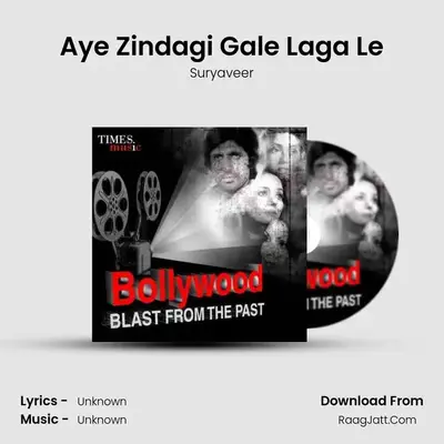 Aye Zindagi Gale Laga Le mp3 song