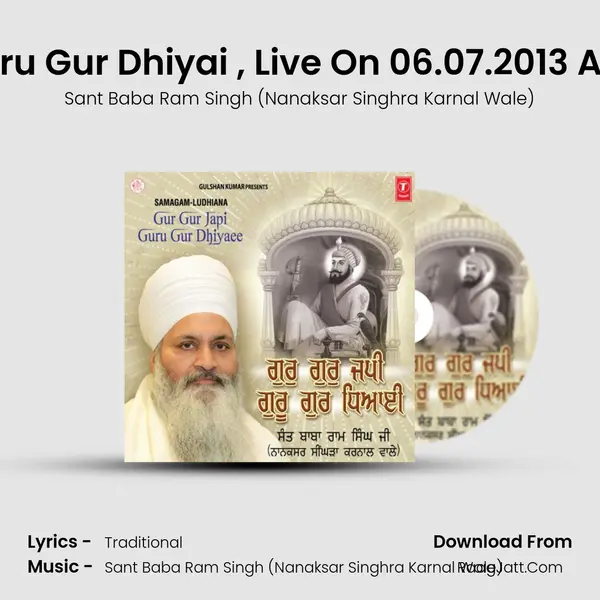 Gur Gur Japi Guru Gur Dhiyai (Vyakhya Sahit), Live On 06.07.2013 At Gurudwara Ka MP3 Song by Sant Baba Ram Singh (Nanaksar Singhra Karnal Wale) Cover
