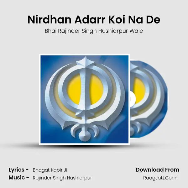 Nirdhan Adarr Koi Na De MP3 Song by Bhai Rajinder Singh Hushiarpur Wale Cover
