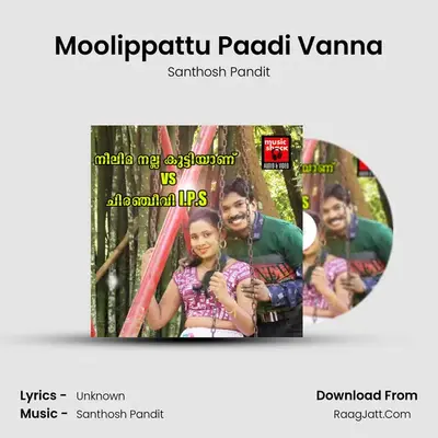 Moolippattu Paadi Vanna MP3 Song by Santhosh Pandit Cover