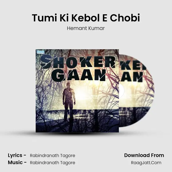 Tumi Ki Kebol E Chobi MP3 Song by Hemant Kumar Cover