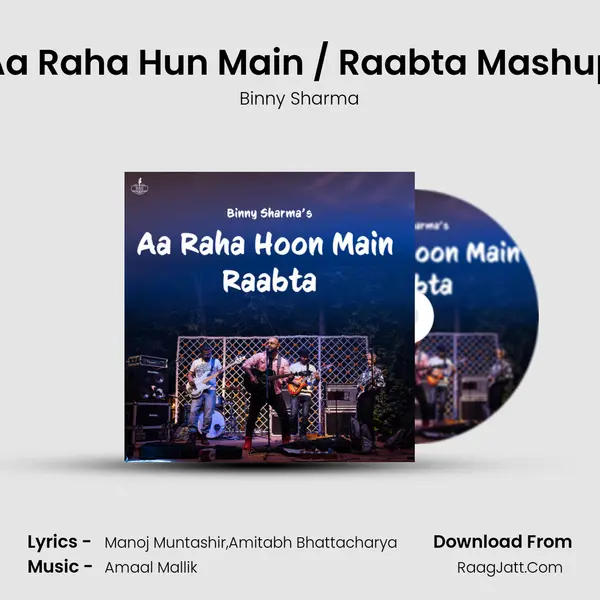 Aa Raha Hun Main / Raabta Mashup MP3 Song by Binny Sharma Cover