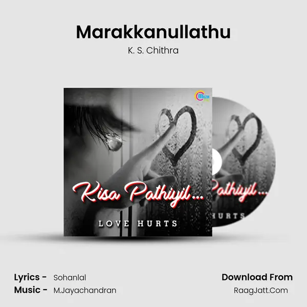 Marakkanullathu mp3 song