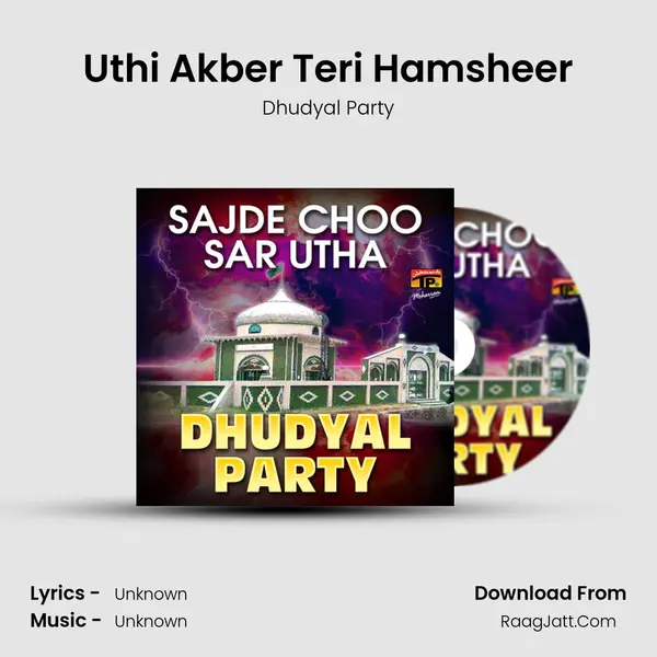 Uthi Akber Teri Hamsheer MP3 Song by Dhudyal Party Cover